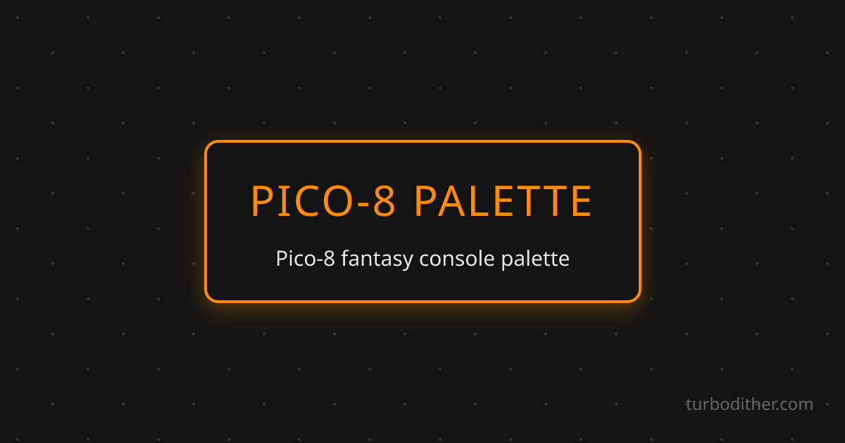 Pico-8 Color Palette - Hex Codes & Dithering | Turbo Dither