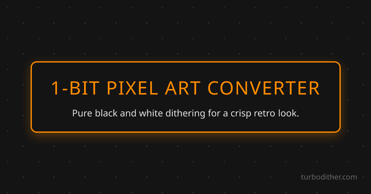 1-Bit Image Converter Online - Black & White Dither | Turbo Dither